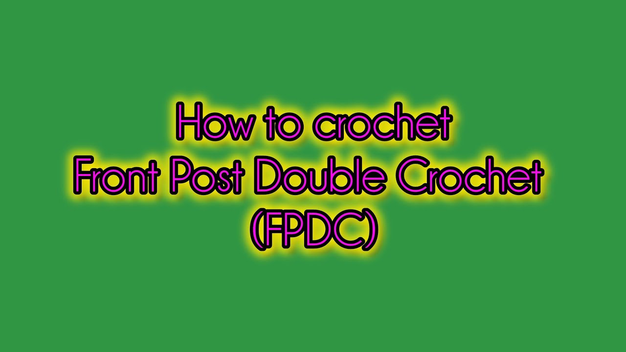 How to Crochet: Front Post Double Crochet (FPDC) - YouTube