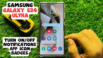 How to Turn On/Off Notifications App Icon Badges Samsung Galaxy S24 Ultra