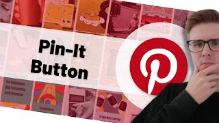 How to work with the Pin It Button | Pinterest Marketing for Beginners