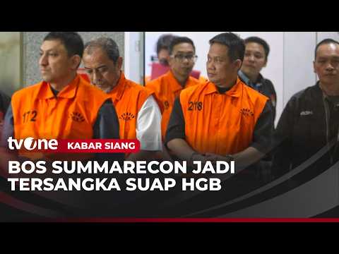 OTT Suap HGB Kab. Bogor, Dirjen ATR/BPN Hingga Bos Summareon jadi Tersangka | Kabar Siang
