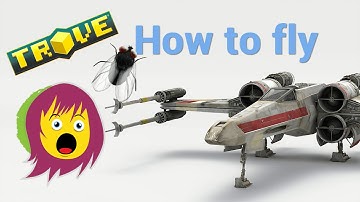 How to fly TROVE