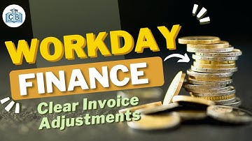 Clear Invoice Adjustments in Workday | Workday Finance Tutorial | Workday Finance | CyberBrainer