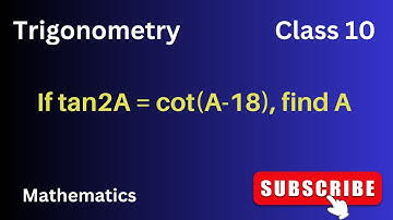 If tan2A = cot(A-18), find A | #trigonometry for #class10