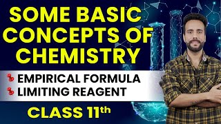 Class 11 Chemistry | Some Basic Concepts of Chemistry | Empirical Formula and Limiting Reagent |