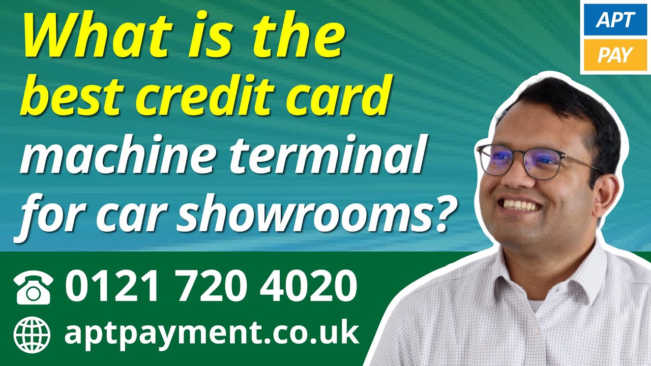 WHAT IS THE BEST CREDIT CARD MACHINE TERMINAL FOR CAR SHOWROOMS? - YouTube