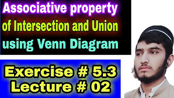 Associative property of Sets | Venn diagram | Exercise # 5.3 | Question # 02 | Class 10th | Math