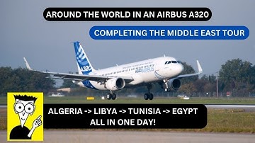 Airbus A320 Pilot Training: Full Procedure Marathon Flight, Algeria to Libya to Tunisia and Egypt