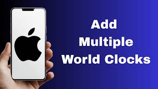 How to Add Multiple World Clocks on iPhone screenshot 5