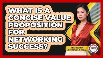 What Is A Concise Value Proposition For Networking Success?