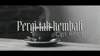 Gone and Never Coming Back (Written by Rihalt)