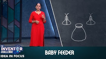 The Inventor Challenge | Idea In Focus | Feeding babies with ease!