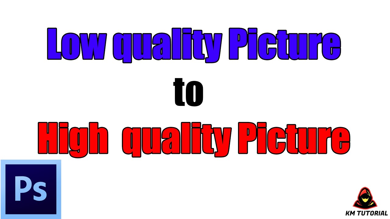 Low Quality Picture To High Quality In Photoshop YouTube low-quality-picture-to-high-quality-in-photoshop-youtube
