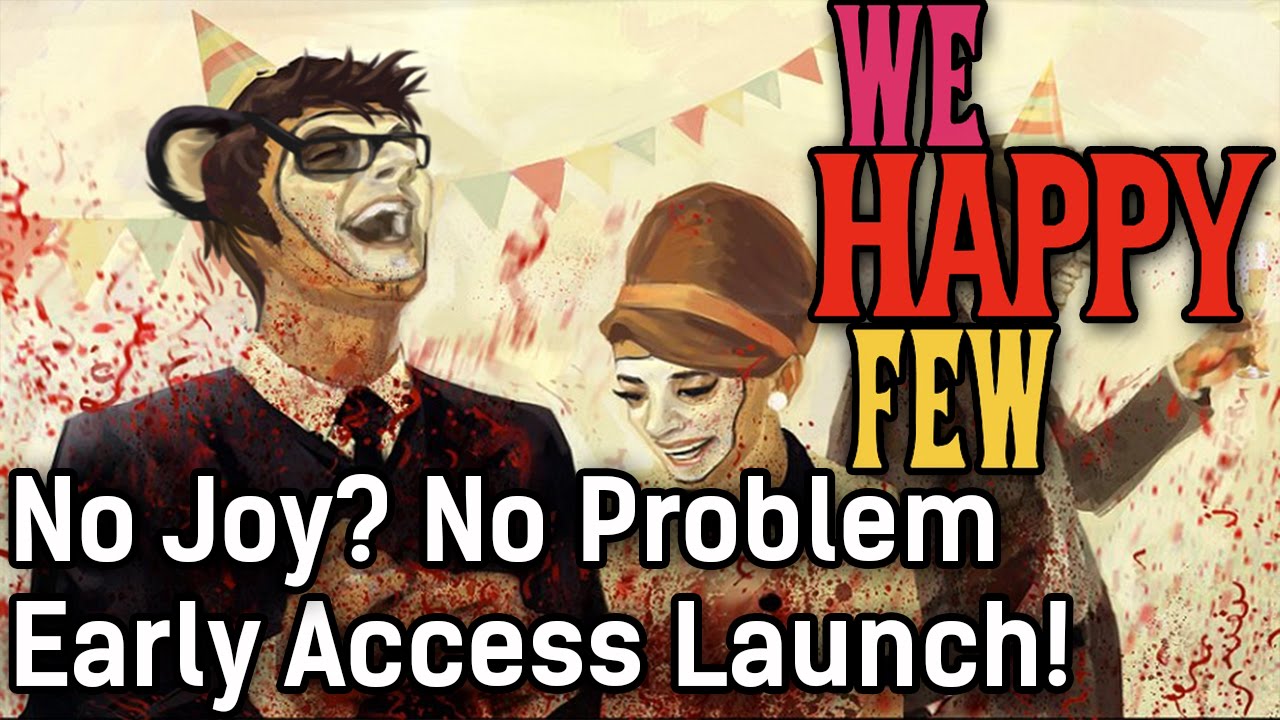 No Joy? No Problem | We Happy Few Early Access Patch First Look