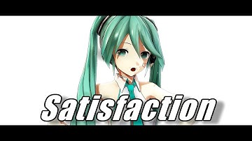 【MMD】Satisfaction／初音ミク【1440p30fps】