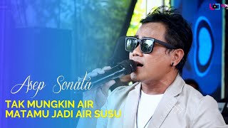 TAK MUNGKIN AIR MATAMU JADI AIR SUSU VOC.ASEP SONATA | GEULISTIA NADA | KARANGWANGUN-BABAKAN-CIREBON