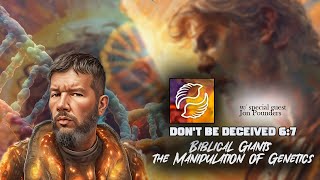 Don't Be Deceived 6:7: Biblical Giants and the Manipulation of Genetics