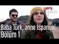 Yeni Gelin 1. Bölüm - Baba Türk, Anne İspanyol