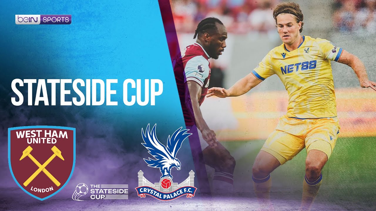 West Ham vs Crystal Palace | HIGHLIGHTS Stateside Cup | 08/03/24 | beIN