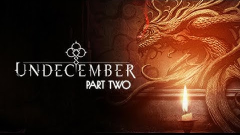 UNDECEMBER! Global launch gameplay! Part 2