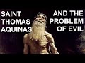 Thomas Aquinas and the Problem of Evil