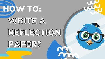 How to Write a Reflection Paper: Tips, Tricks and More