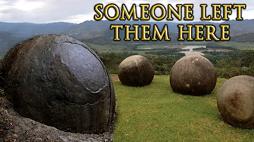 Gigantic Stone Spheres Discovered All Around The Planet - Lost Civilization