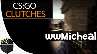 CS:GO Clutches - wwMicheal
