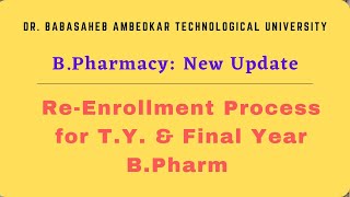DBATU: B.Pharmacy. Re-Enrollment Process for T.Y and Final Year B.Pharm.
