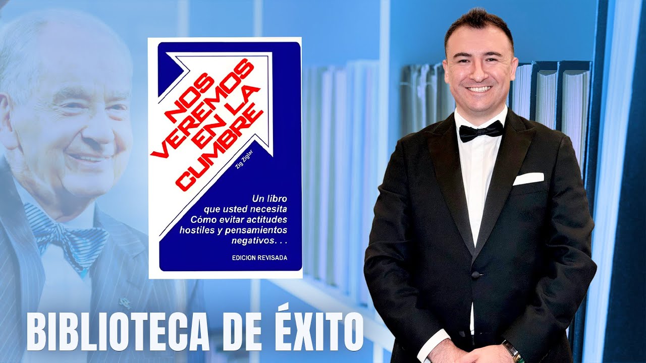 Nos veremos en la cumbre ZIG ZIGLAR - Parte 11 - Biblioteca del Éxito