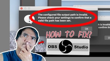 HOW TO FIX OBS THE CONFIGURED FILE OUTPUT PATH IS INVALID