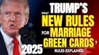 NEW RULES For Marriage Green Cards In 2025— I 130 Spouse, Family Green Cards  !