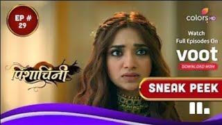 Pishachini पशचन Episode 29 Coming Up Next