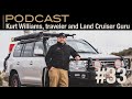 Podcast 33: Interviewing Kurt Williams, Overlander and Land Cruiser Guru