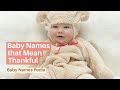 15 Charming Baby Names that Mean Thankful