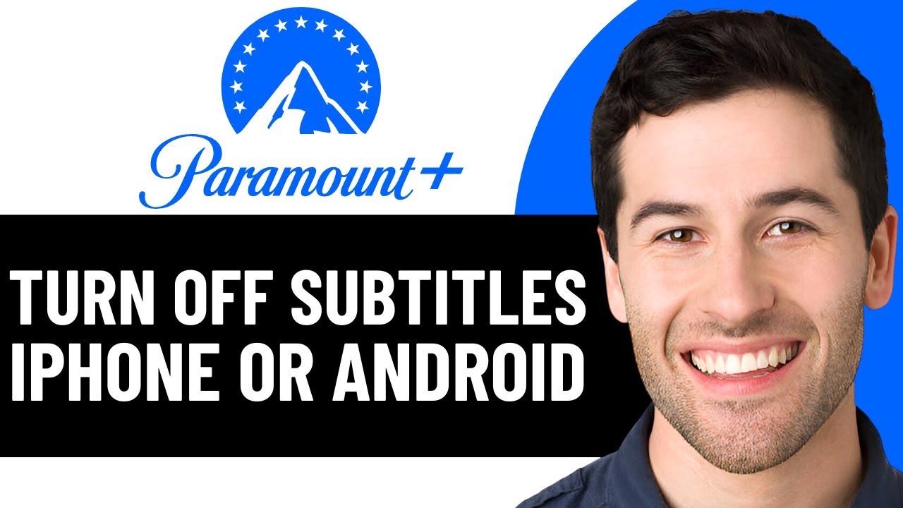 HOW TO TURN OFF SUBTITLES ON PARAMOUNT+ ON IPHONE, IPAD OR ANDROID (2026)