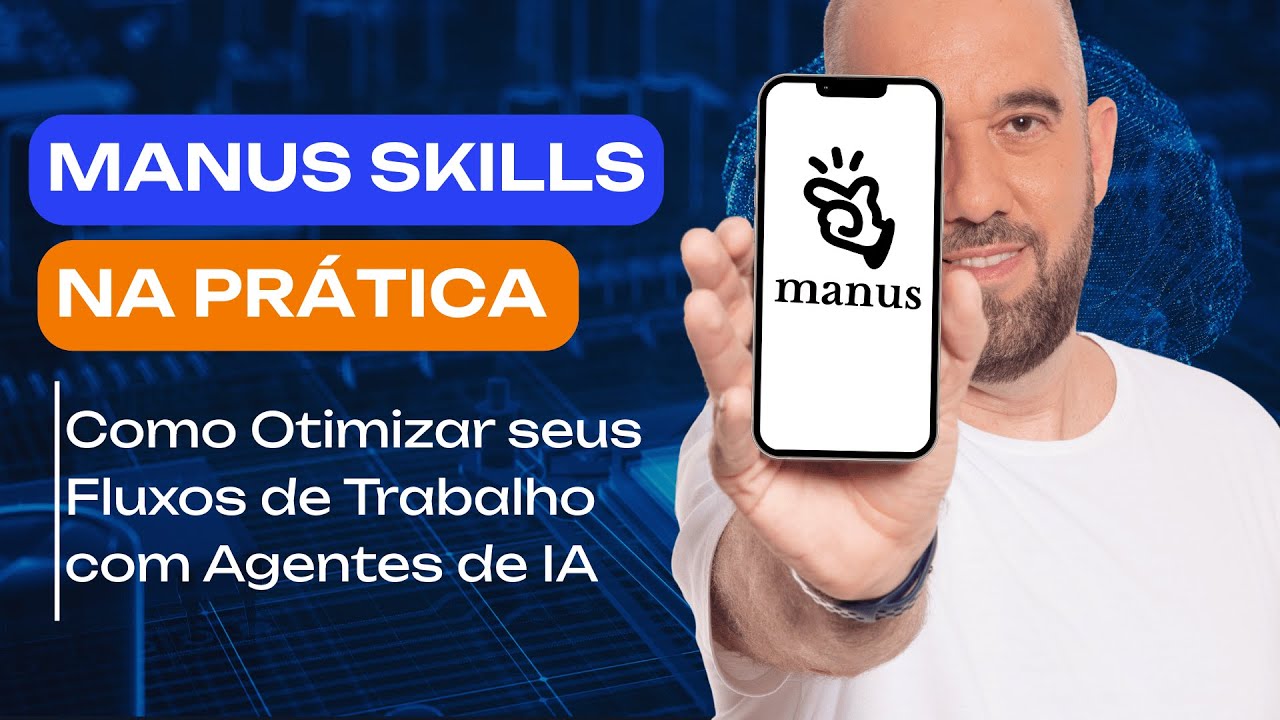 Manus Skills na Prática: Como Otimizar seus Fluxos de Trabalho com Agentes de IA