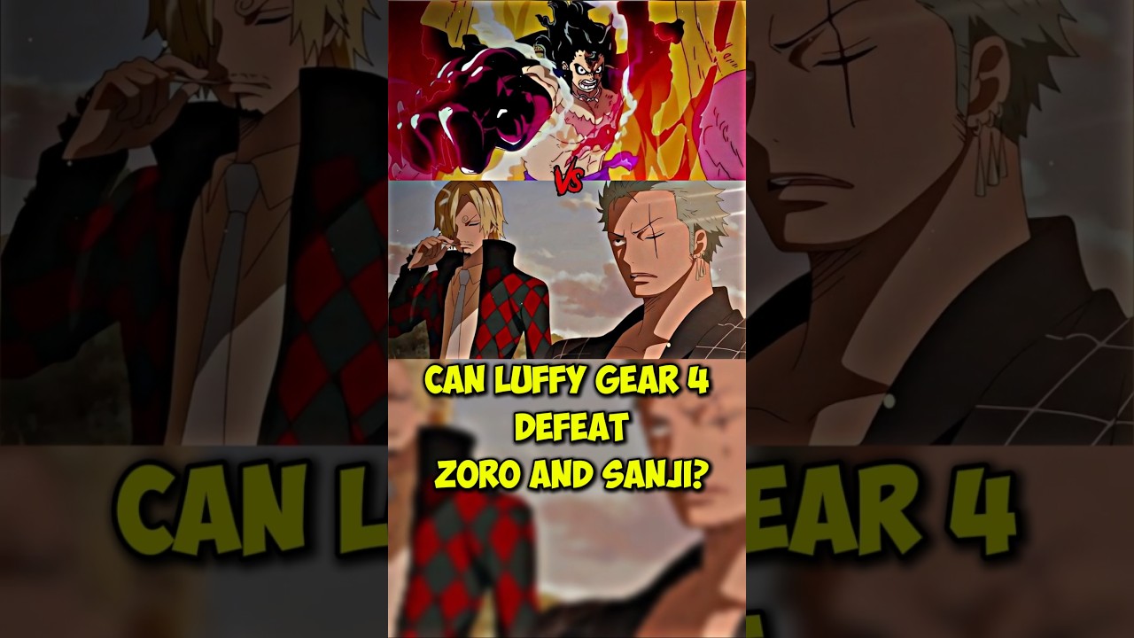 One Piece Can Luffy Gear 4 defeat Zoro and Sanji? 