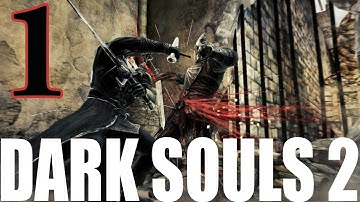 Dark Souls 2 Walkthrough Part 1 Let