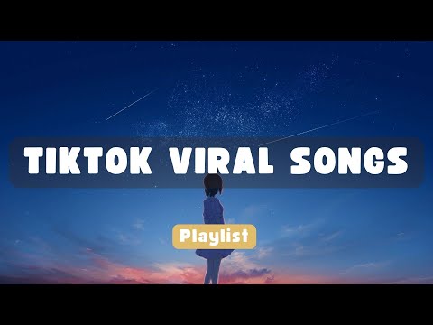 Tiktok viral songs~ Top viral tiktok songs 2024 | playlist