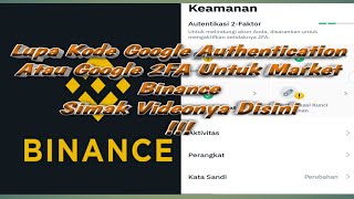 mengatasi lupa kode google Authentication 2af market binance