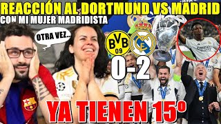 HINCHA del BARÇA REACCIONA al DORTMUND 0-2 MADRID con MI MUJER MADRIDISTA ¡GANAN su 15º CHAMPIONS!