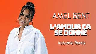 Amel Bent - L'amour ça se donne (Acoustic Remix)