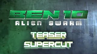Ben 10: Alien Swarm | Real Life Teaser Supercut