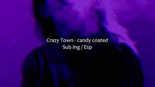 Crazy Town - Candy coated (Sub Esp/Ing)