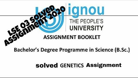 Ignou solved assignment /LSE03 solved assignment 2020/genetics solved assignment / ignou assignment