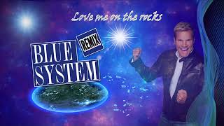 Blue System - Love Me On The Rocks .         /DJmix.