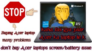 Acer aspire 7 problems/don't buy Acer Laptops/ don't buy any product from Flipkart