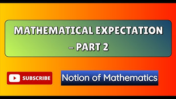 Unlock the Secrets of Mathematical Expectation: Part 2