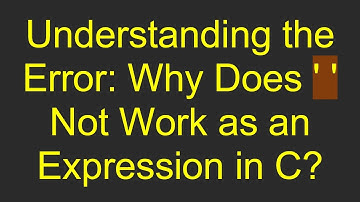 Understanding the Error: Why Does 