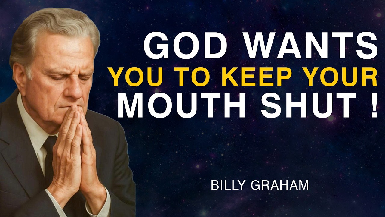 Why God Wants You to Keep Your Mouth Shut Right Now, It’s For Your Protection | Billy Graham